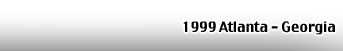 1999 - Atlanta - Georgia